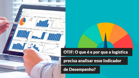 OTIF O que é e por que a logística precisa analisar esse Indicador de