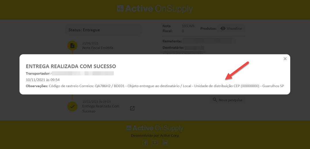 Texto alternativo gerado por máquina:
ENTREGA REALIZADA COM SUCESSO 
Transportador: 
10/11/2021 às 09:54 
Observações: Código de rastreio Correios: QA786H2 / BDEOI - Obieto entregue ao destinatário / Local - Unidade de distribuição CEP (00000000) - Guarulhos SP 