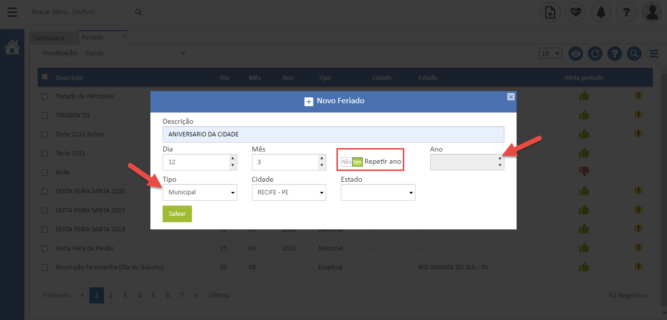 Texto alternativo gerado por máquina:
T -atado de Petrópoli- 
RADENTE: 
reste 2: LI Acti'. 
reste 2 
iXTA FEIRA SANTA 2021 
iXTA FEIRA SANTA 
iXTA FEIRA SANTA 
Sexta Feira da Paixã( 
*01ução Farroupilha (Dia 
Descrição 
ANIVERSARIO DA CIDADE 
Tipo 
Municipal 
Salvar 
c Gaúch 
Mês 
Cidade 
RECIFE - 
Novo Feriado 
RePetir ano 
Estado 
acion 
stadu. 
Ano 
O GRANDE DO 