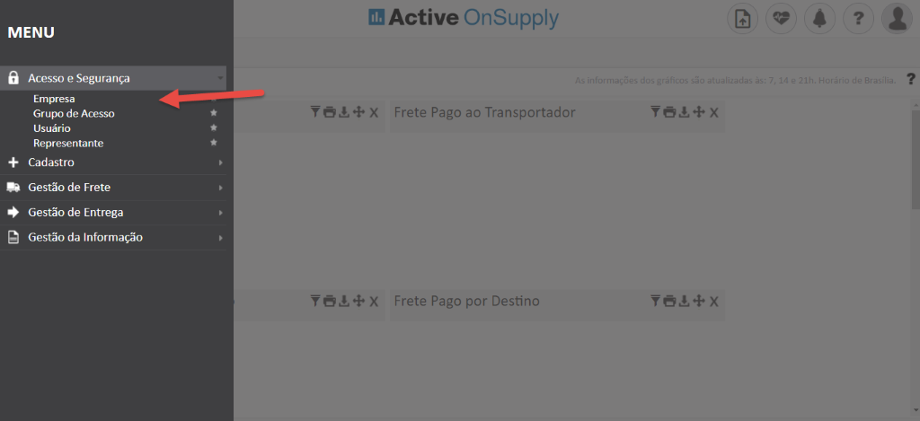 MENU 
Acesso e Segurança 
Empresa 
Grupo de Acesso 
Usuário 
Representante 
+ Cadastro 
Gestão de Frete 
Gestão de Entrega 
Gestão da Informação 
Y6&+x 
Y6&+x 
Active OnSuppIy 
Frete Pago ao Transportador 
Frete Pago por Destino 
Y6&+x 
Y6&+x 