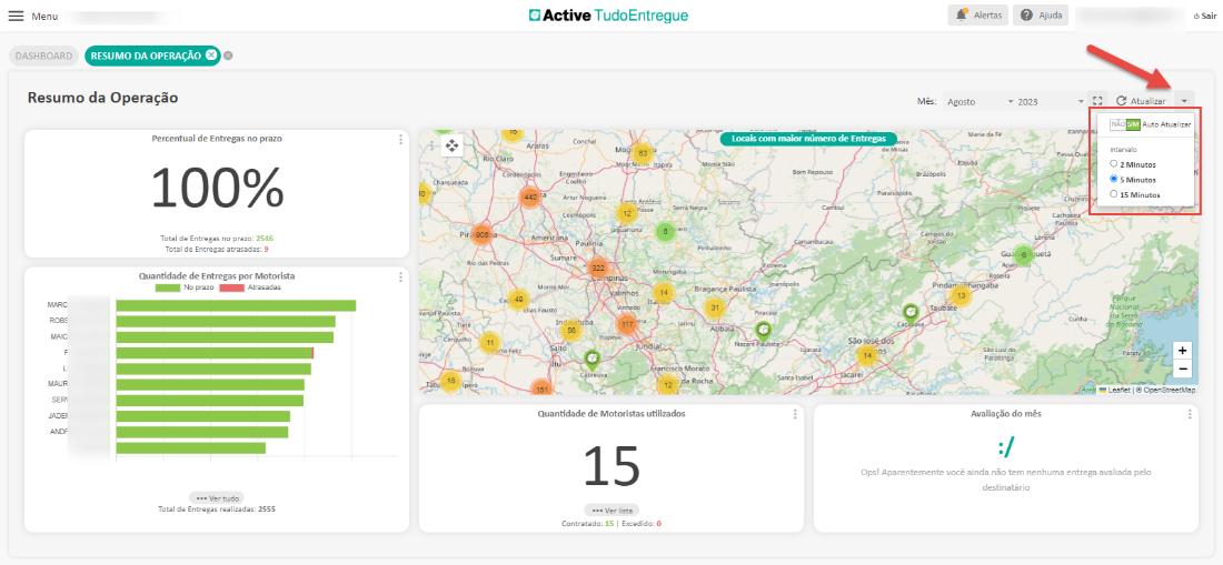 Menu 
DASHBOARD 
Resumo da Operação 
Percentual de Entregas no prazo 
Ar 
100% 
Total de no 2546 
Total de Entregas atraEdas: 9 
Quantidade de Entregas por Motorista 
Inda.atu 
a Active 
TudoEntregue 
Mês: 
Alertas 
Agosto 
Ajuda 
2023 
V09i 
C laro 
Locais com maior número de Entregas 
Y p lista 
& Sair 
Atualizar 
Auto 
C) 15 
Pau ínia 
Pin da 
Sào José 
tudo 
Total de Entregas realizadas: 2555 
iai 
"c rato 
Quantidade de Motoristas utilizados 
lista 
15 o 
Avaliação do mês 
Ops! Aparentemente você ainda não tem nenhuma entrega avaliada pelo 
destinatário 