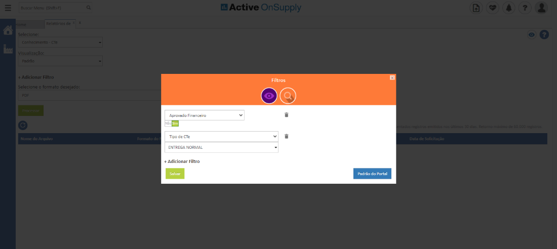 elatóri05
Selecicn
V.-ualizaçã
+ Adicionar Filtr
Selecicne o formato desejadl
Aprovado Financeiro
Tipo de
ENTREGA NORMAL
+ Adicionar Filtro
Salvar
Active OnSupply
iltros
O
Padrão do Portal