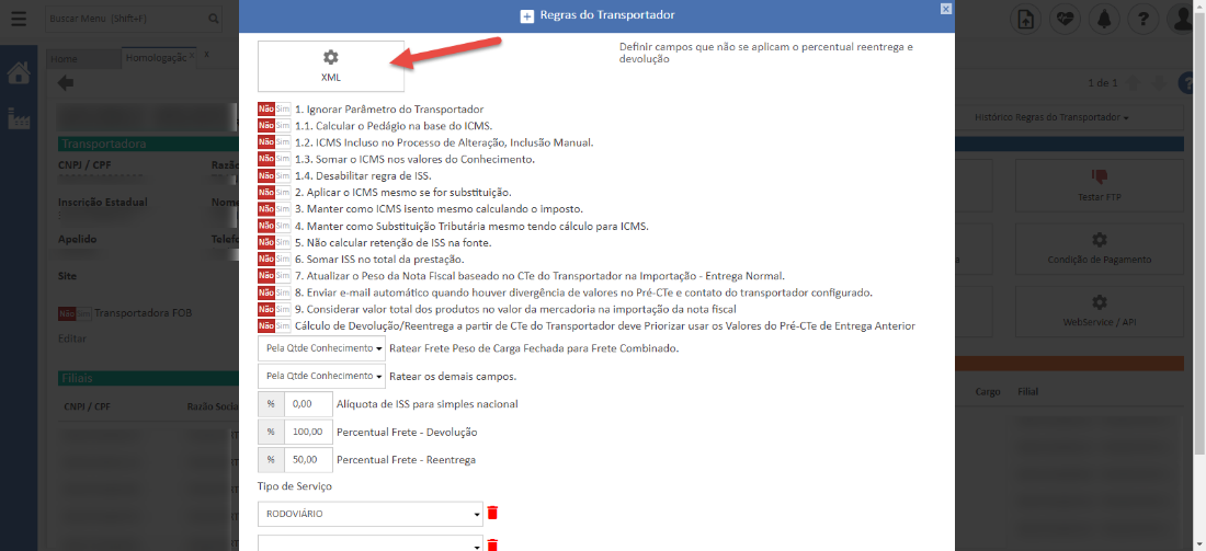 Regras do Transportador 
Definir campos que se aplicam o percentual reentrega e 
devolução 
CNPJ / CPF 
Inscrição Estadual 
Apelido 
Site 
ransportadora BOE 
No 
XML 
1. Ignorar Parâmetro do Transportador 
1.1. Calcular o Pedágio na base do ICMS. 
1.2. ICMS Incluso no Processo de Alteraçõo, Inclusõo Manual. 
1.3. Somar o ICMS nos valores do Conhecimento. 
1.4. Desabilitar regra de ISS. 
2. Aplicar o ICMS mesmo se for substituição. 
3. Manter como ICMS isento mesmo calculando o imposto. 
4. Manter como Substituição Tributária mesmo tendo cálculo para ICMS. 
5. NSO calcular retenção de ISS na fonte. 
6. Somar ISS no total da prestação. 
7. Atualizar o Peso da Nota Fiscal baseado no CTe do Transportador na Importaçõo - Entrega Normal. 
8. Enviar e-mail automático quando houver divergência de valores no Pré-CTe e contato do transportador configurado. 
9. Considerar valor total dos produtos no valor da mercadoria na importaçõo da nota fiscal 
Cálculo de Devolução/Reentrega a partir de CTe do Transportador deve Priorizar usar os Valores do Pré-CTe de Entrega Anterior 
Pela Qtde Conhecimento. Ratear Frete Peso de Carga Fechada para Frete Combinado. 
Pela Qtde Conhecimento • Ratear os demais campos. 
Alíquota de ISS para simples nacional 
0,00 
100,00 Percentual Frete - Devoluçõo 
50,00 Percentual Frete - Reentrega 
Tipo de Serviço 
RODOVIARIO 
de 
listdrico Regras do Transportado' 
.ndiç:ãc de Pagamentc 
WebService / 
CNP] / CPF 
Razão S 