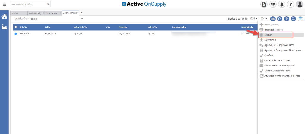 Buscar Menu (Shif+F)
Active OnSupply
Home
Nota Fiscal / I X Ocorrência
Visualização: Padrão
2252670s
15/05/2024
Conheciment X
RS 79,55
15/05/2024
0,00
RS -79,5
+ Novo 'Shifi+N)
Imprimir (Shifi+P)
Excluir
Download
Aprovar / Desaprovar Fiscal
Aprovar / Desaprovar Financeiro
Conferir
Gerar Pré-CTe em Lote
Enviar Email de Divergência
efinir Divisão de Frete
Atualizar Componentes de Frete