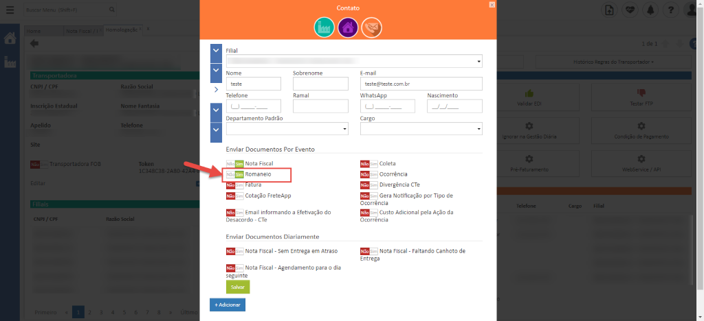 Contato 
CNP] / CPF 
Inscrição Estadua 
Apelido 
Site 
CNPJ / CPF 
)mologaçã 
Razão Social 
Nome Fantasia 
Telefone 
Token 
104808-2A80- 
iazão Sock 
Filial 
Nome 
Telefone 
Departamento Padrão 
fistárico Regras do Transportador 
Sobrenome 
Ramal 
E-mail 
teste@testezombr 
WhatsApp 
Cargo 
Coleta 
Ocorrência 
Nascimento 
_J_/ 
Enviar Documentos Por Evento 
Nota Fiscal 
Romaneio 
- sim a ura 
z_üül Cotação FreteApp 
m Email informando a Efetivação do 
Desacordo - CTe 
Enviar Documentos Diariamente 
Nota Fiscal - Sem Entrega em Atraso 
Z¯üJ Nota Fiscal - Agendamento para o dia 
seguinte 
Salvar 
+ Adicionar 
sim Divergência CTe 
m Gera Notificação por Tipo de 
Ocorrência 
m Custo Adicional pela Ação da 
Ignorar na Gestão Diári 
. é-Faturamen„ 
Telefon 
Carg 
ondi$o de Pagamer 
VedSErvice / 
Filial 
Ocorrência 
m Nota Fiscal 
Entrega 
- Faltando Canhoto de 
