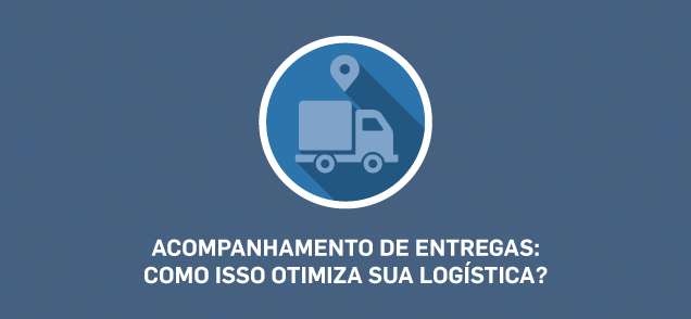 Acompanhamento de entregas: Como isso otimiza sua logística?