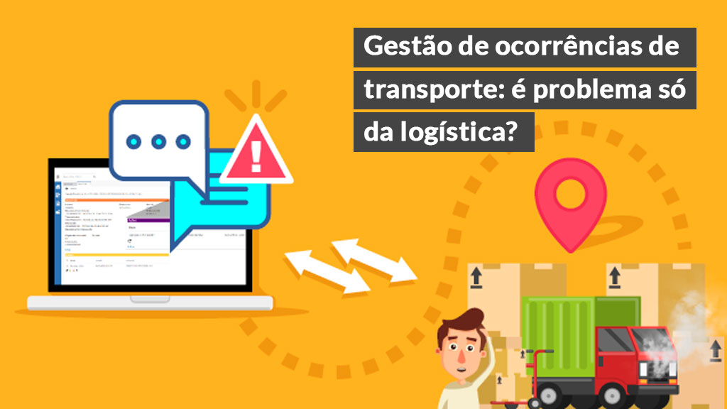 Gestão de ocorrências de transporte: é problema só da logística? | Active Corp