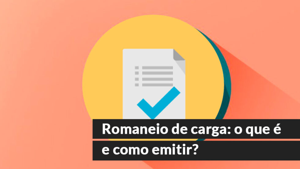 Romaneio De Carga O Que é E Como Emitir 1998