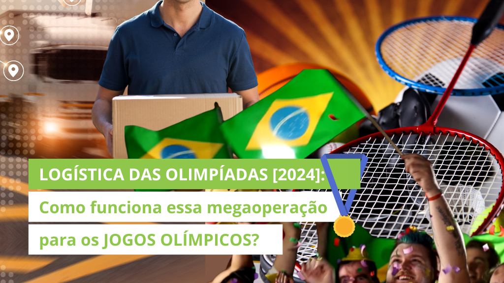 LOGÍSTICA DAS OLIMPÍADAS [2024]: Como funciona essa megaoperação para os JOGOS OLÍMPICOS?