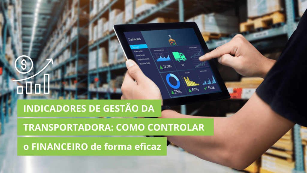 INDICADORES de gestão da TRANSPORTADORA: Como CONTROLAR o FINANCEIRO de forma eficaz